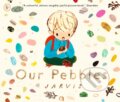 Kniha: Our Pebbles (Jarvis). Walker books, 2026 Kniha: Our Pebbles (Jarvis). Walker books, 2026