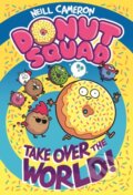 Kniha: The Donut Squad: Take Over the World! (Neill Cameron). First Second, 2026 Kniha: The Donut Squad: Take Over the World! (Neill Cameron). First Second, 2026