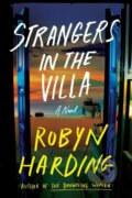 Kniha: Strangers in the Villa (Robyn Harding). Grand Central Publishing, 2026 Kniha: Strangers in the Villa (Robyn Harding). Grand Central Publishing, 2026