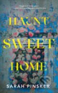 Kniha: Haunt Sweet Home (Sarah Pinsker). Tor Books, 2024 Kniha: Haunt Sweet Home (Sarah Pinsker). Tor Books, 2024
