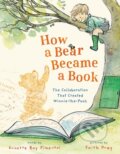 Kniha: How a Bear Became a Book (Annette Bay Pimentel). Henry Holt and Company, 2026 Kniha: How a Bear Became a Book (Annette Bay Pimentel). Henry Holt and Company, 2026