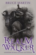 Kniha: Realm Walker (Bruce Martin). Cranthorpe Millner Publishers, 2026 Kniha: Realm Walker (Bruce Martin). Cranthorpe Millner Publishers, 2026