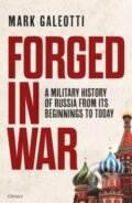 Kniha: Forged in War (Mark Galeotti). Osprey Publishing, 2026 Kniha: Forged in War (Mark Galeotti). Osprey Publishing, 2026