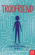 Kniha: TrooFriend (Kirsty Applebaum). Nosy Crow, 2026 Kniha: TrooFriend (Kirsty Applebaum). Nosy Crow, 2026