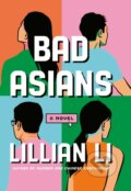 Kniha: Bad Asians (Lillian Li). ONE, 2026 Kniha: Bad Asians (Lillian Li). ONE, 2026