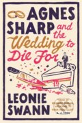 Kniha: Agnes Sharp and the Wedding to Die For (Leonie Swann). Allison & Busby, 2026 Kniha: Agnes Sharp and the Wedding to Die For (Leonie Swann). Allison & Busby, 2026