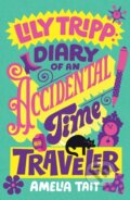 Kniha: Lily Tripp: Diary of an Accidental Time Traveler (Amelia Tait). , 2026 Kniha: Lily Tripp: Diary of an Accidental Time Traveler (Amelia Tait). , 2026