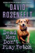 Kniha: An Dead Men Don't Play Fetch (David Rosenfelt). Minotaur Books, 2026 Kniha: An Dead Men Don't Play Fetch (David Rosenfelt). Minotaur Books, 2026