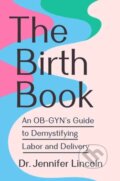 Kniha: The Birth Book (Jennifer Lincoln). Rodale Press, 2026 Kniha: The Birth Book (Jennifer Lincoln). Rodale Press, 2026