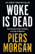Kniha: Woke Is Dead (Piers Morgan). HarperCollins, 2026 Kniha: Woke Is Dead (Piers Morgan). HarperCollins, 2026