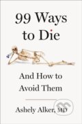 Kniha: 99 Ways to Die (M.D. Ashely Alker). St. Martin's Press, 2026 Kniha: 99 Ways to Die (M.D. Ashely Alker). St. Martin's Press, 2026