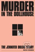 Kniha: Murder in the Dollhouse (Rich Cohen). Farrar, Straus and Giroux, 2025 Kniha: Murder in the Dollhouse (Rich Cohen). Farrar, Straus and Giroux, 2025
