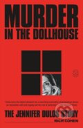 Kniha: Murder in the Dollhouse (Rich Cohen). Picador, 2026 Kniha: Murder in the Dollhouse (Rich Cohen). Picador, 2026