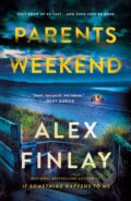 Kniha: Parents Weekend (Alex Finlay). Minotaur Books, 2026 Kniha: Parents Weekend (Alex Finlay). Minotaur Books, 2026