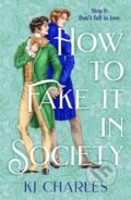 Kniha: How to Fake It in Society (KJ Charles). , 2026 Kniha: How to Fake It in Society (KJ Charles). , 2026