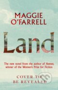 Kniha: Land (Maggie O'Farrell). Tinder, 2026 Kniha: Land (Maggie O'Farrell). Tinder, 2026