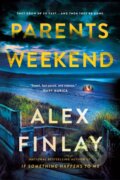 Kniha: Parents Weekend (Alex Finlay). Minotaur Books, 2025 Kniha: Parents Weekend (Alex Finlay). Minotaur Books, 2025