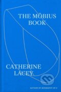 Kniha: Mobius Book (Catherine Lacey). Farrar, Straus and Giroux, 2025 Kniha: Mobius Book (Catherine Lacey). Farrar, Straus and Giroux, 2025