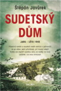 Kniha: Sudetský dům : jaro - léto 1945 (Štěpán Javůrek). Moba, 2022 Kniha: Sudetský dům : jaro - léto 1945 (Štěpán Javůrek). Moba, 2022