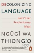Kniha: Decolonizing Language and Other Revolutionary Ideas (Ngugi wa Thiong'o). Penguin Books, 2026 Kniha: Decolonizing Language and Other Revolutionary Ideas (Ngugi wa Thiong'o). Penguin Books, 2026