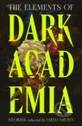 Kniha: The Elements of Dark Academia (Jared (Ed) Shurin). Vintage, 2026 Kniha: The Elements of Dark Academia (Jared (Ed) Shurin). Vintage, 2026