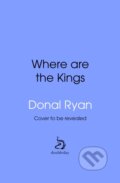 Kniha: Where are the Kings (Donal Ryan). Transworld, 2026 Kniha: Where are the Kings (Donal Ryan). Transworld, 2026