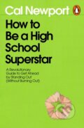 Kniha: How to Be a High School Superstar (Cal Newport). Penguin Books, 2026 Kniha: How to Be a High School Superstar (Cal Newport). Penguin Books, 2026