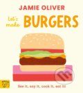 Kniha: Let's Make Burgers (Jamie Oliver). ABRAMS, 2026 Kniha: Let's Make Burgers (Jamie Oliver). ABRAMS, 2026