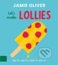 Kniha: Let's Make Lollies (Jamie Oliver). ABRAMS, 2026 Kniha: Let's Make Lollies (Jamie Oliver). ABRAMS, 2026