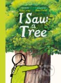 Kniha: I Saw a Tree (Kes Gray). Hachette Childrens Group, 2026 Kniha: I Saw a Tree (Kes Gray). Hachette Childrens Group, 2026