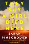 Kniha: They Say a Girl Died Here (Sarah Pinborough). Orion, 2026 Kniha: They Say a Girl Died Here (Sarah Pinborough). Orion, 2026