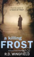 Kniha: Killing Frost (R D Wingfield). Transworld, 2008 Kniha: Killing Frost (R D Wingfield). Transworld, 2008