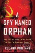 Kniha: A Spy Named Orphan (Roland Philipps). WW Norton & Co, 2019 Kniha: A Spy Named Orphan (Roland Philipps). WW Norton & Co, 2019