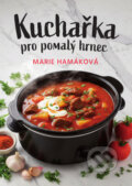 Kniha: Kuchařka pro pomalý hrnec (Marie Hamáková). Fortuna Libri ČR, 2026 Kniha: Kuchařka pro pomalý hrnec (Marie Hamáková). Fortuna Libri ČR, 2026