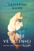 Kniha: Bouře ve sklenici (Catherine Mann). Fortuna Libri ČR, 2026 Kniha: Bouře ve sklenici (Catherine Mann). Fortuna Libri ČR, 2026