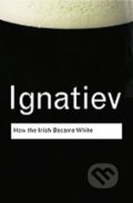 Kniha: How the Irish Became White (Noel Ignatiev). Taylor and Francis, 2008 Kniha: How the Irish Became White (Noel Ignatiev). Taylor and Francis, 2008