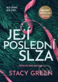 Kniha: Její poslední slza (Stacy Green). Mystery Press, 2026 Kniha: Její poslední slza (Stacy Green). Mystery Press, 2026