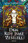 Kniha: Den, kdy jsme zešíleli (Nina Lorencová). Pointa, 2026 Kniha: Den, kdy jsme zešíleli (Nina Lorencová). Pointa, 2026