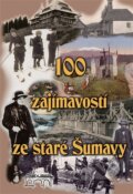 Kniha: 100 zajímavostí ze staré Šumavy (Tomáš Bernhardt). Starý most, 2026 Kniha: 100 zajímavostí ze staré Šumavy (Tomáš Bernhardt). Starý most, 2026