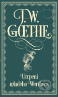Kniha: Utrpení mladého Werthera (Johann Wolfgang Goethe). Fortuna Libri, 2018 Kniha: Utrpení mladého Werthera (Johann Wolfgang Goethe). Fortuna Libri, 2018
