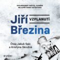 Kniha: Vzplanutí (audiokniha na CD) (Jiří Březina). Voxi, 2026 Kniha: Vzplanutí (audiokniha na CD) (Jiří Březina). Voxi, 2026