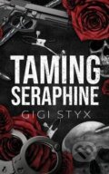 Kniha: Taming Seraphine (Gigi Styx). Independently Published, 2024 Kniha: Taming Seraphine (Gigi Styx). Independently Published, 2024