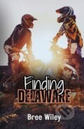 Kniha: Finding Delaware (Bree Wiley). Independently Published, 2024 Kniha: Finding Delaware (Bree Wiley). Independently Published, 2024