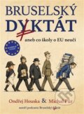 Kniha: Bruselský diktát aneb co školy o EU neučí (Ondřej Houska), 2026 Kniha: Bruselský diktát aneb co školy o EU neučí (Ondřej Houska), 2026