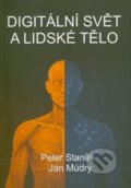 Kniha: Digitální svět a lidské tělo (Peter Staněk). , 2026 Kniha: Digitální svět a lidské tělo (Peter Staněk). , 2026