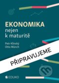 Kniha: Ekonomika nejen k maturitě (Petr Klínský a Otto Münch). Eduko, 2026 Kniha: Ekonomika nejen k maturitě (Petr Klínský a Otto Münch). Eduko, 2026
