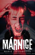Kniha: Márnice (Marie Jakoubková). , 2026 Kniha: Márnice (Marie Jakoubková). , 2026