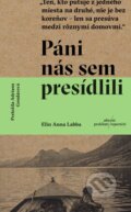 Kniha: Páni nás sem presídlili (Elin Anna Labba). Absynt, 2026 Kniha: Páni nás sem presídlili (Elin Anna Labba). Absynt, 2026