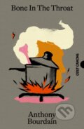 Kniha: Bone In The Throat (Anthony Bourdain). Canongate Books, 2026 Kniha: Bone In The Throat (Anthony Bourdain). Canongate Books, 2026