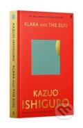 Kniha: Klara and the Sun (Kazuo Ishiguro). Faber and Faber, 2021 Kniha: Klara and the Sun (Kazuo Ishiguro). Faber and Faber, 2021
